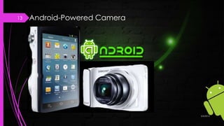 Android-Powered Camera
3/4/2015
13
 