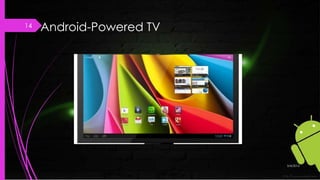 Android-Powered TV
3/4/2015
14
 