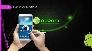 Galaxy Note 3
3/4/2015
9
 