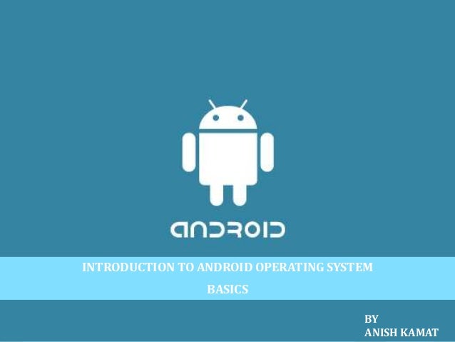 Android operating system basic overview