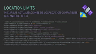 LOCATION LIMITS
INICIAR LAS ACTUALIZACIONES DE LOCALIZACION COMPATIBLES
CON ANDROID OREO
 