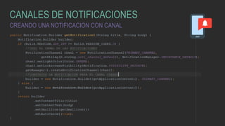 CANALES DE NOTIFICACIONES
CREANDO UNA NOTIFICACION CON CANAL
 