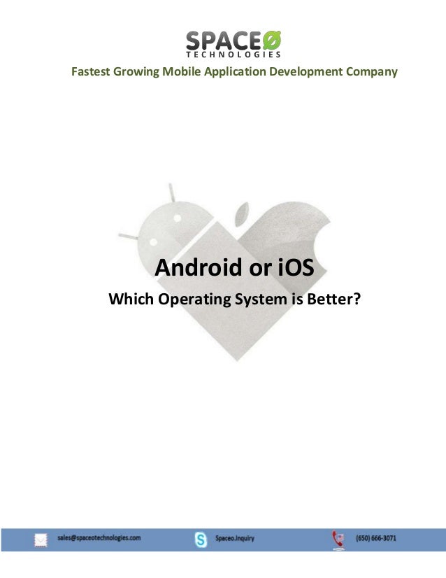 Android or iOS - Which Operating System is Better?