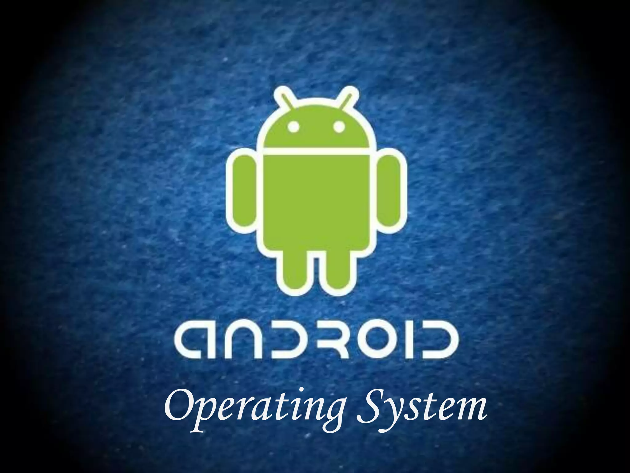 Operating System
 