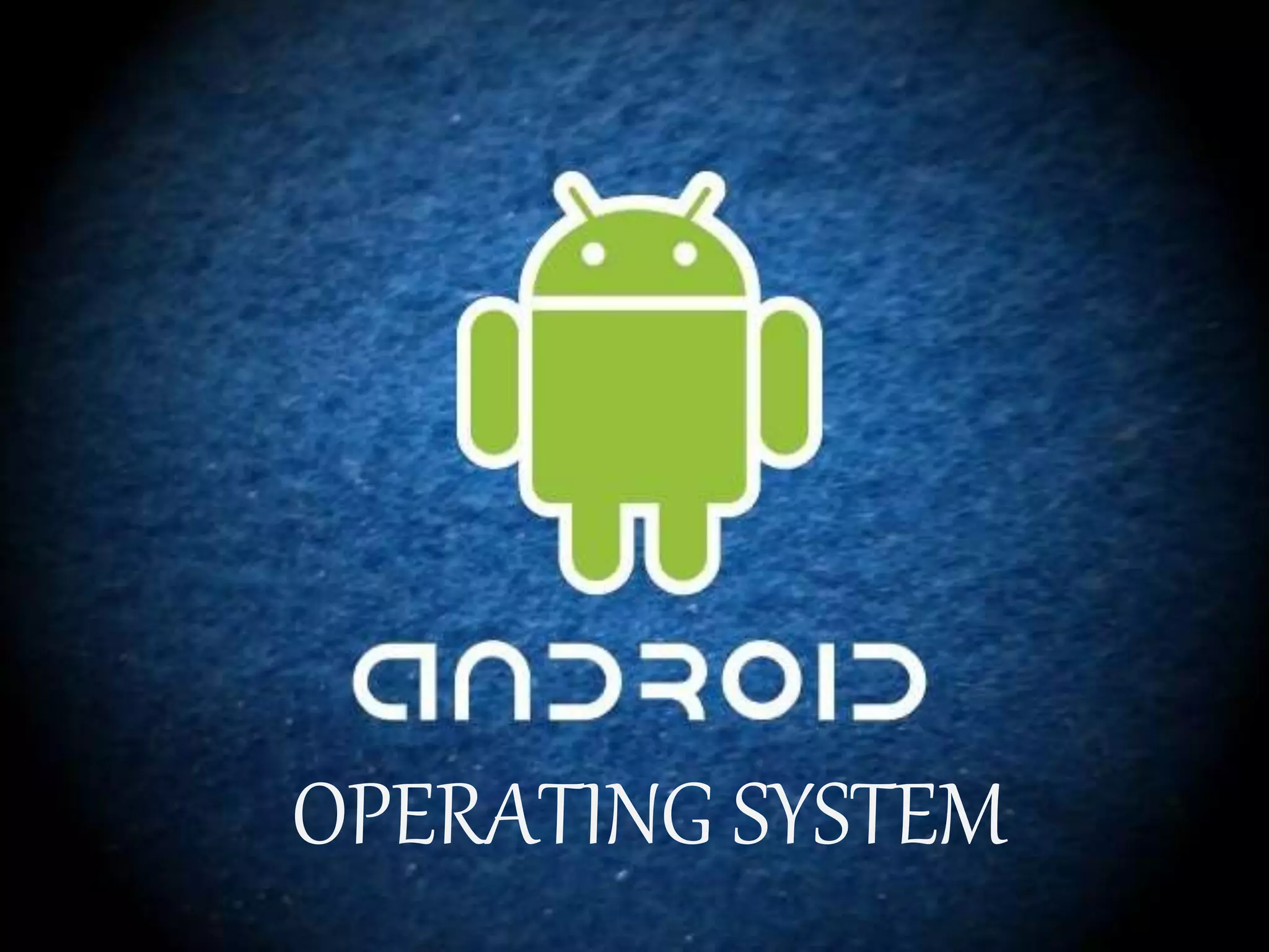 OPERATING SYSTEM
 