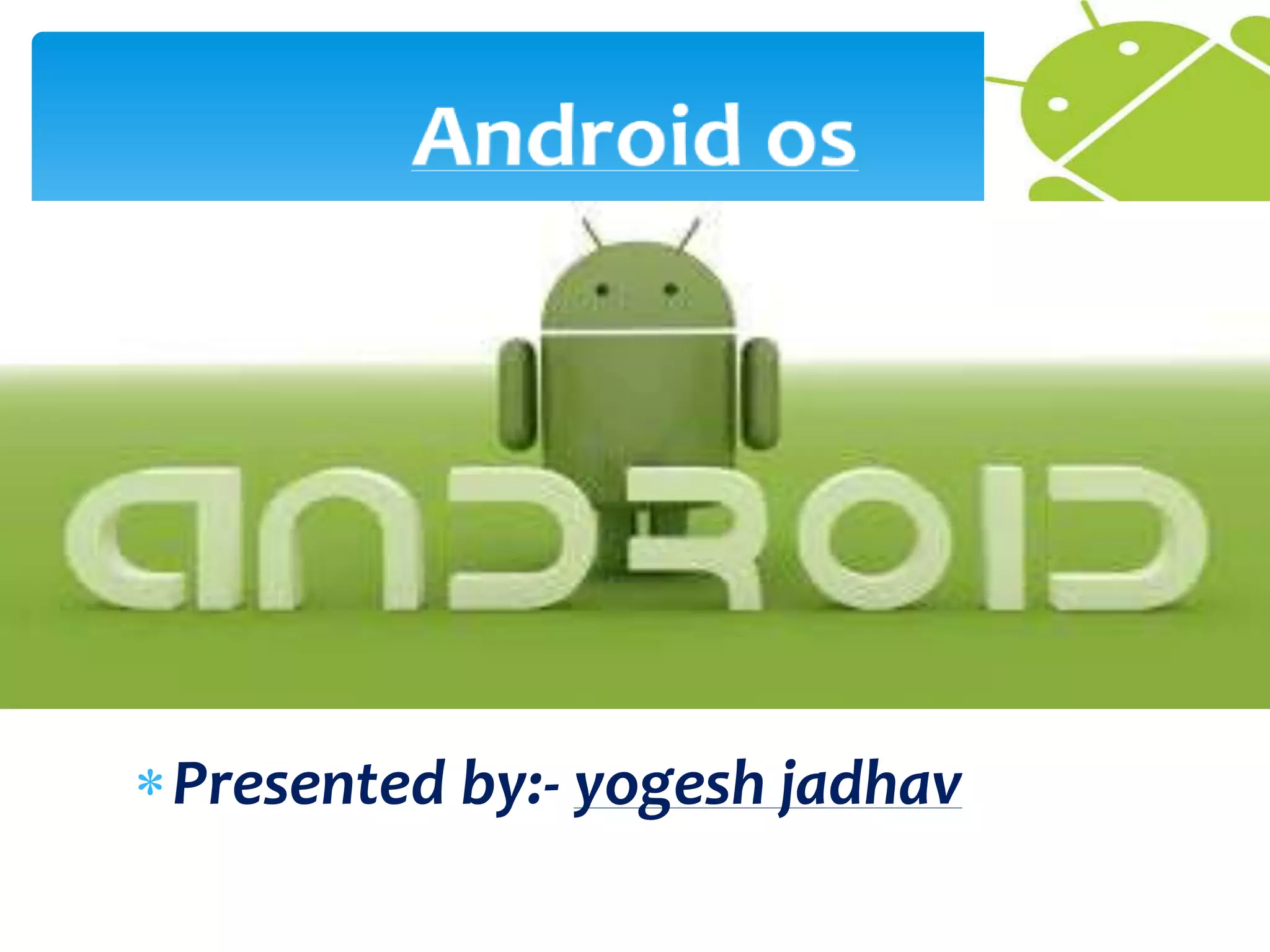 Presented by:- yogesh jadhav 
 