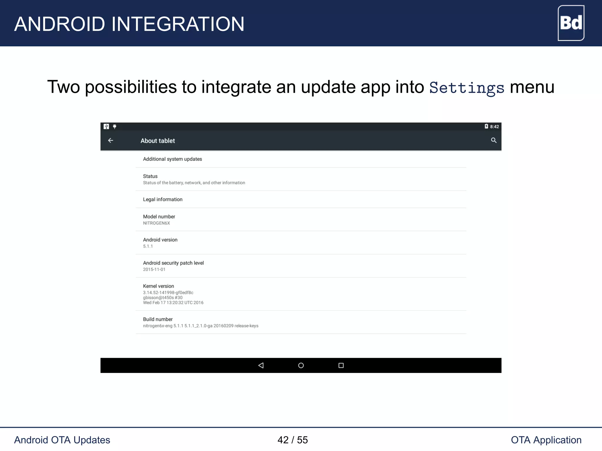 ANDROID INTEGRATION
Two possibilities to integrate an update app into Settings menu
Android OTA Updates 42 / 55 OTA Application
 