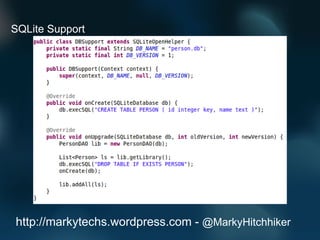 http://markytechs.wordpress.com -  @MarkyHitchhiker SQLite Support 