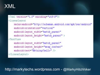 XML http://markytechs.wordpress.com -  @MarkyHitchhiker 