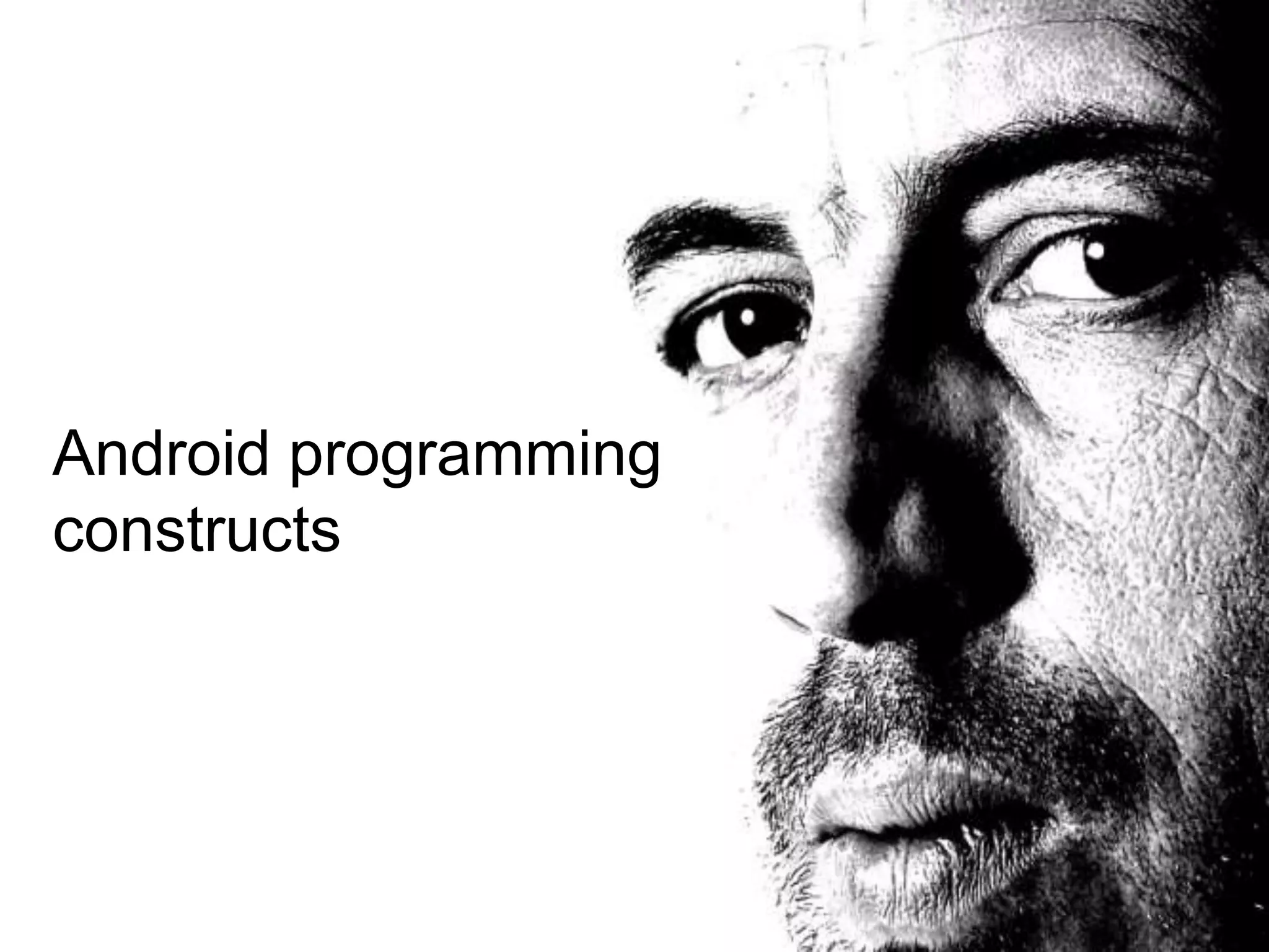 Android programming constructs 