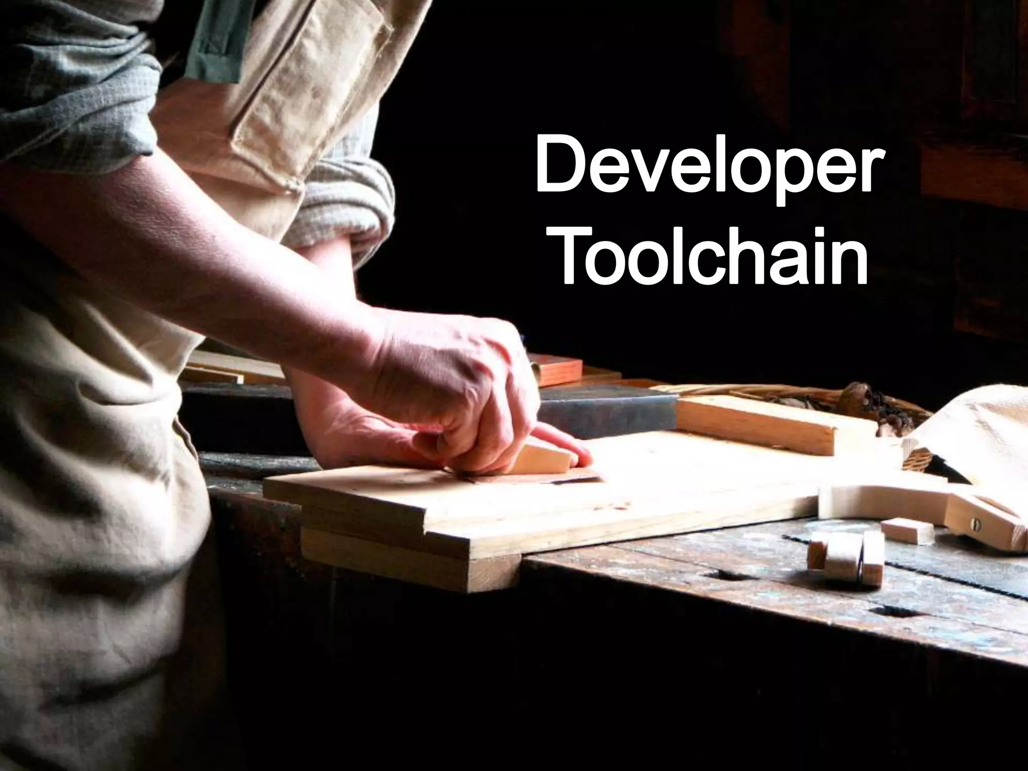 Developer Toolchain