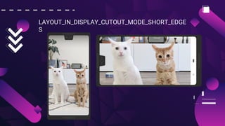 LAYOUT_IN_DISPLAY_CUTOUT_MODE_SHORT_EDGE
S
 