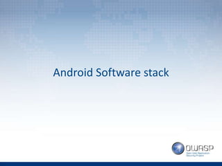 Android Software stack
 