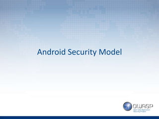 Android Security Model
 