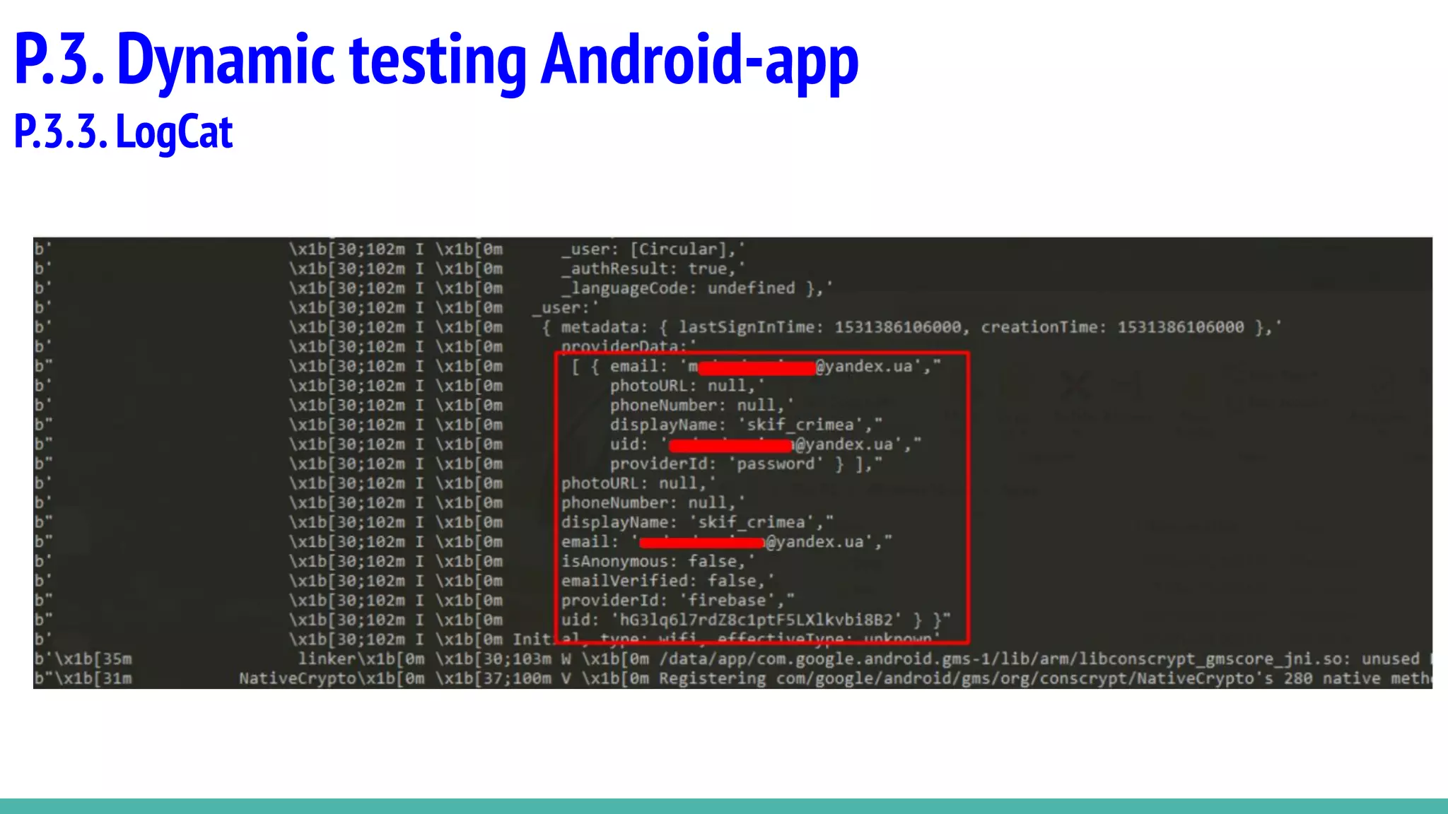 P.3.Dynamic testing Android-app
P.3.3.LogCat
 