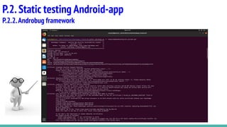 P.2.Static testing Android-app
P.2.2.Androbug framework
 