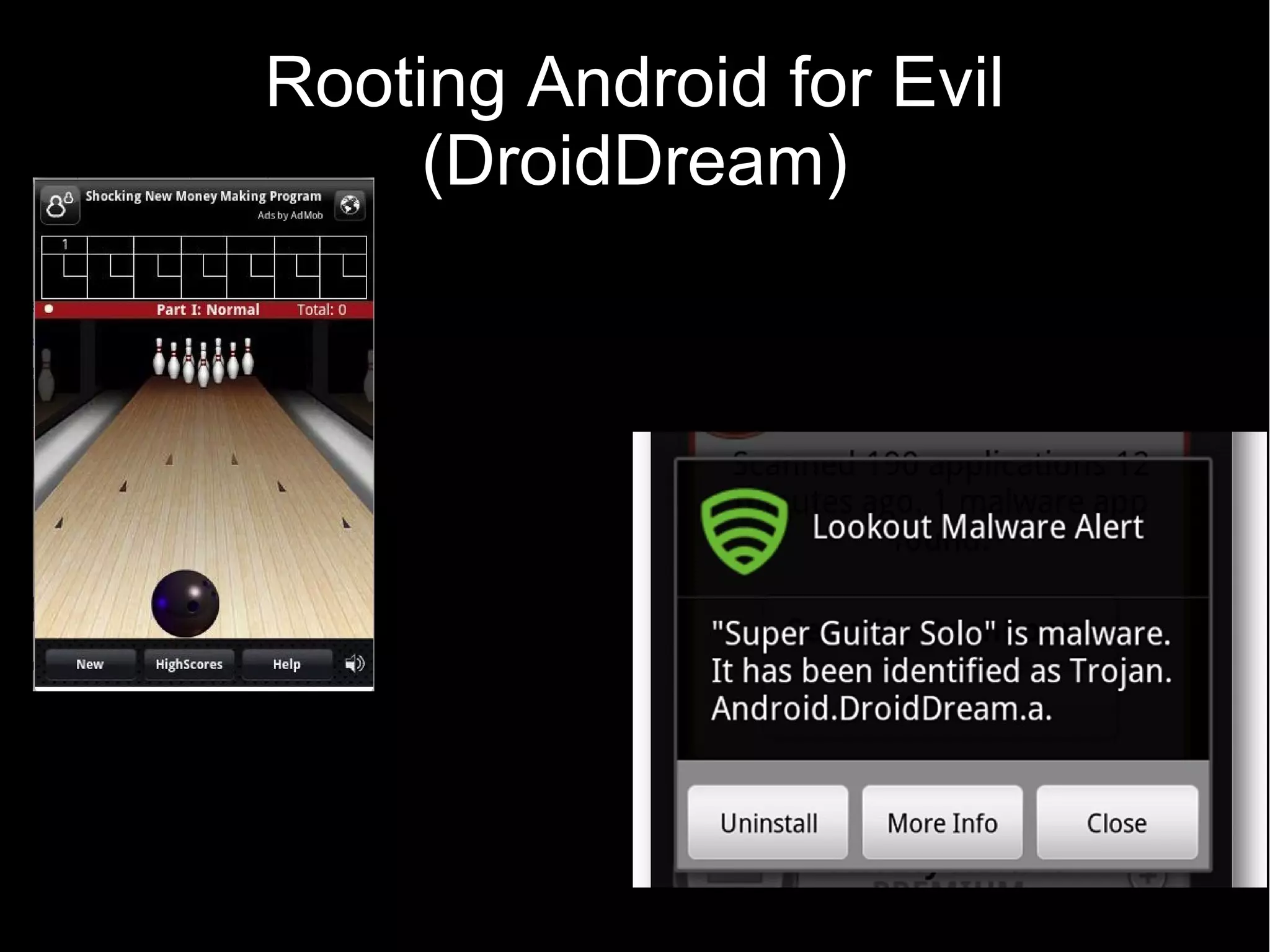Rooting Android for Evil
     (DroidDream)
 