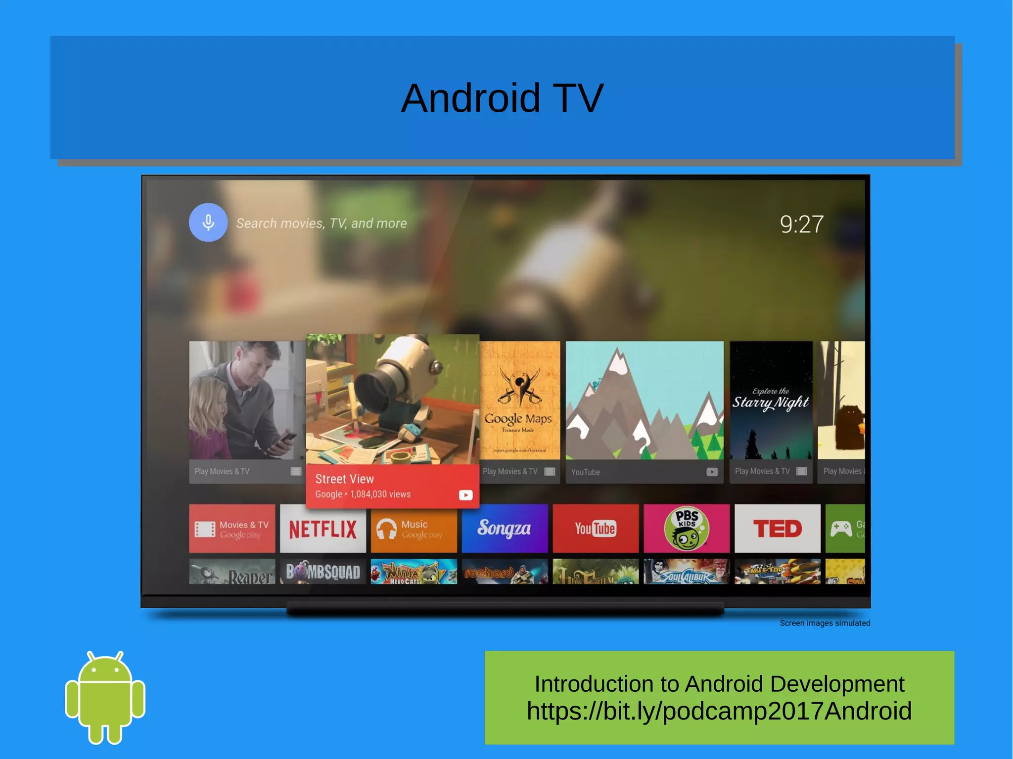 Introduction to Android Development
https://bit.ly/podcamp2017Android
Android TVAndroid TV
 