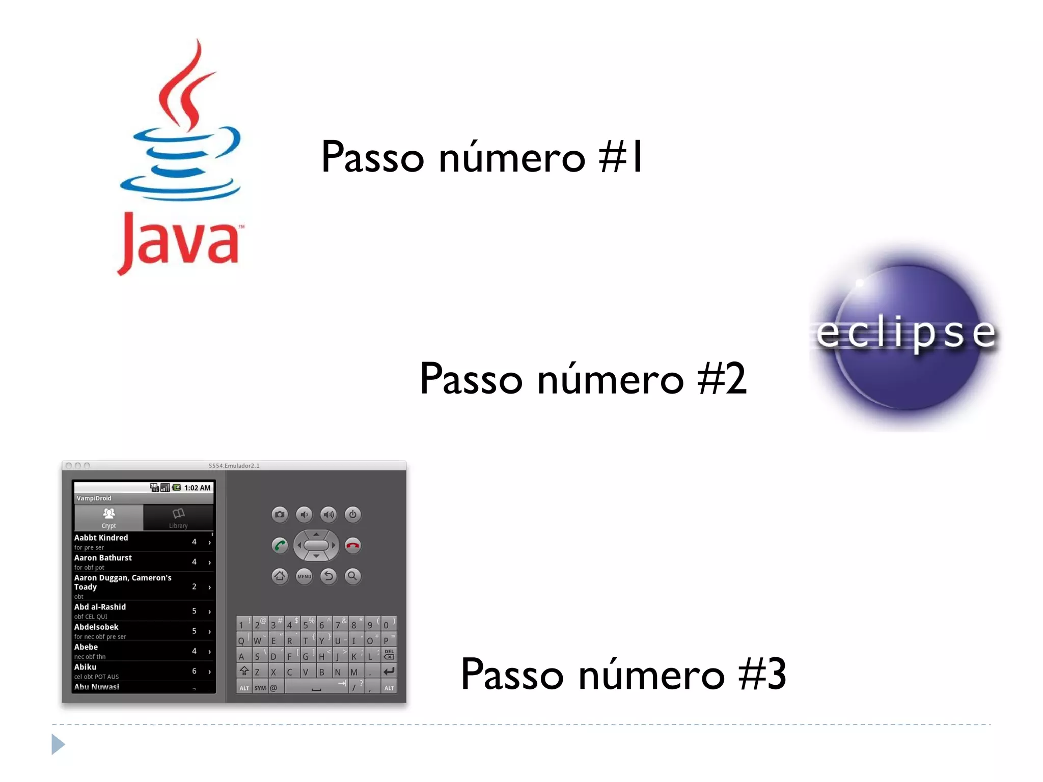 Passo número #1



    Passo número #2




      Passo número #3
 