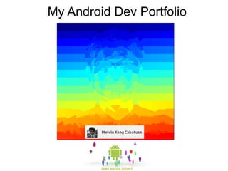 My Android Dev Portfolio
 