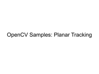 OpenCV Samples: Planar Tracking
 