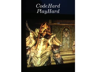 CodeHard
PlayHard
 