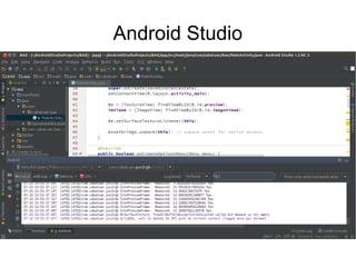 Android Studio
 