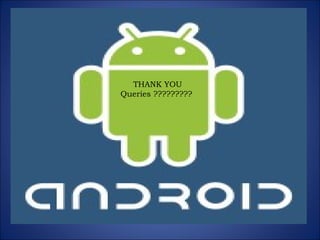 THANK YOU
Queries ?????????
 