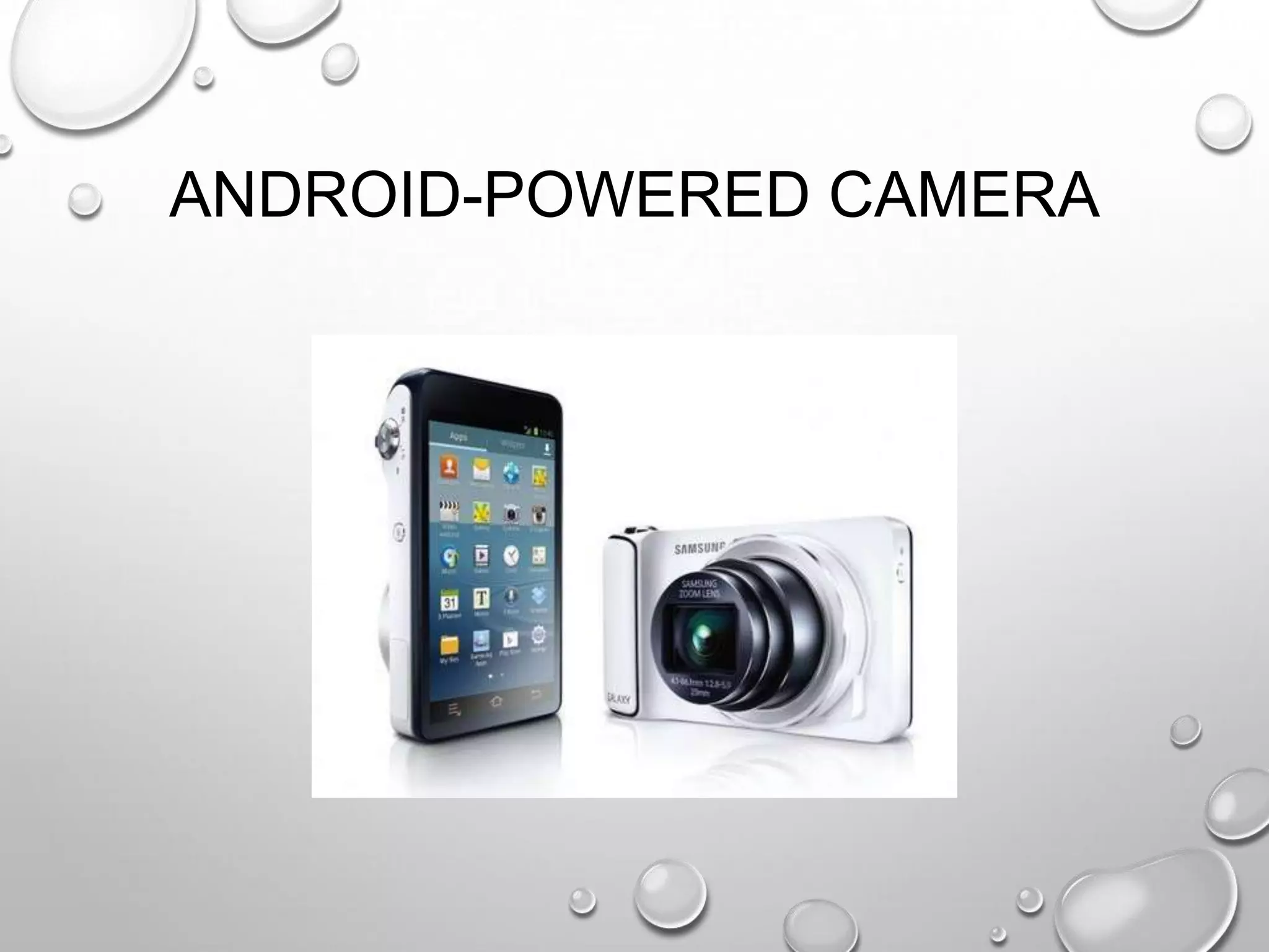 ANDROID-POWERED CAMERA

 