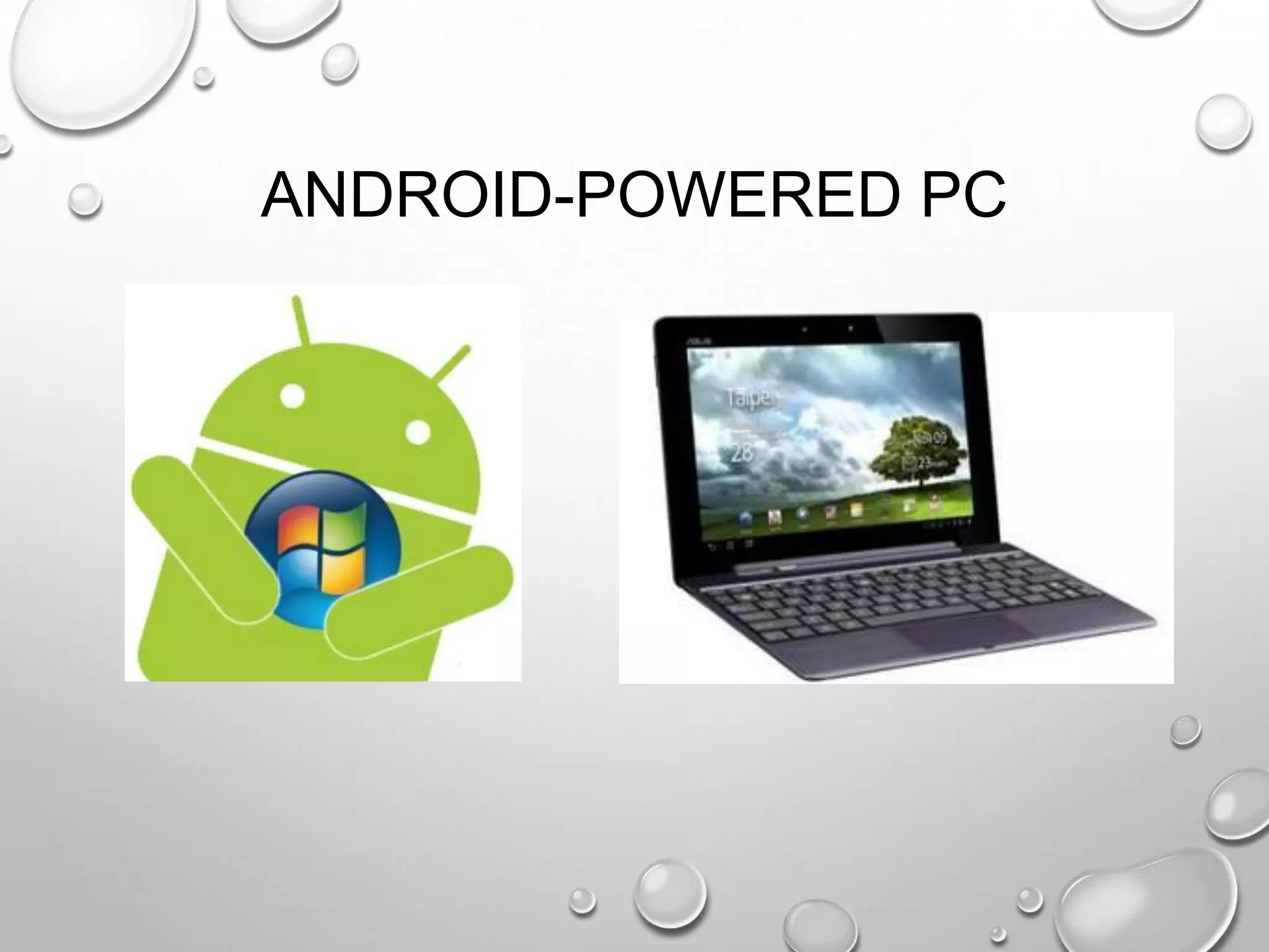 ANDROID-POWERED PC

 