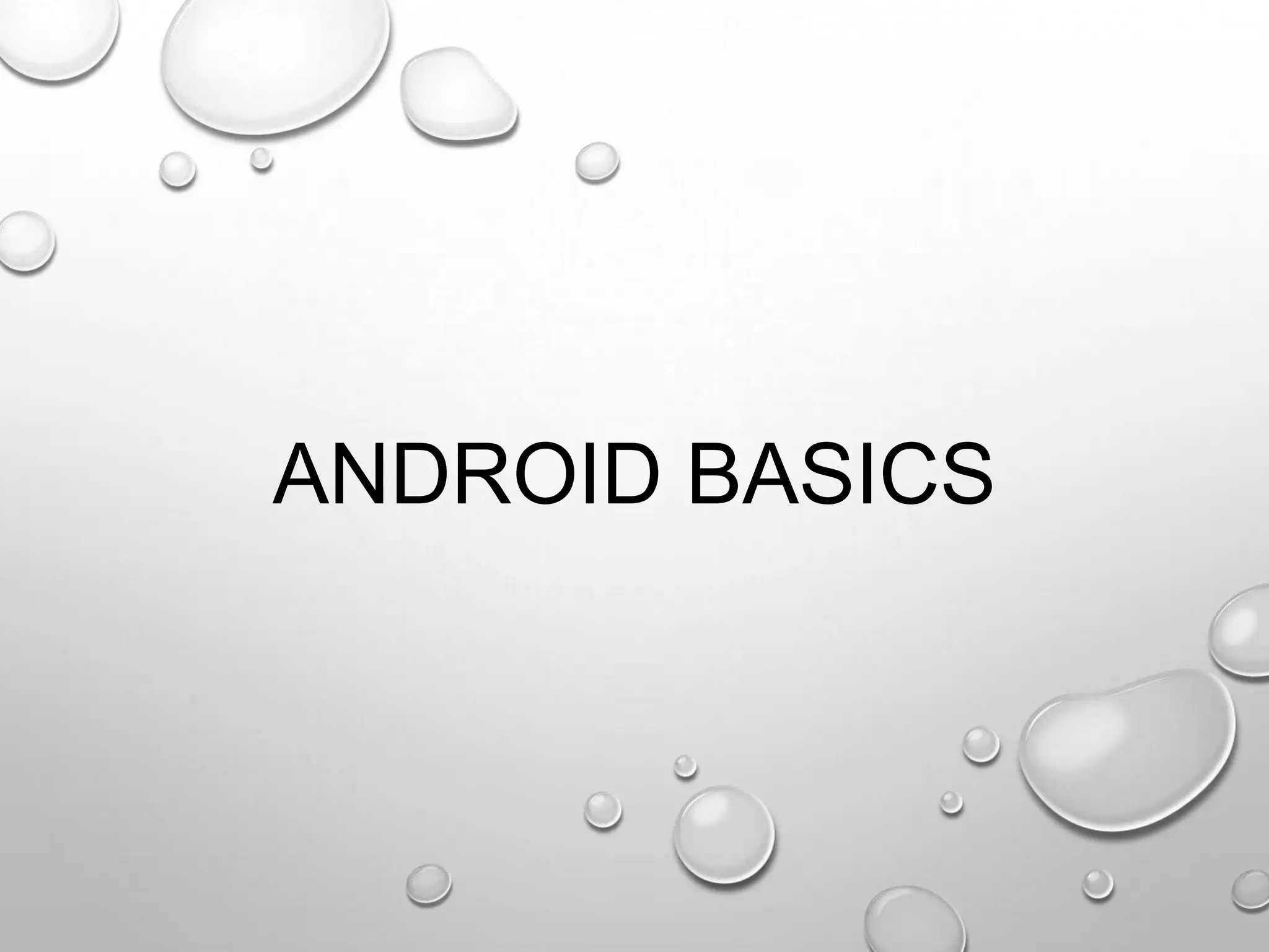 ANDROID BASICS

 