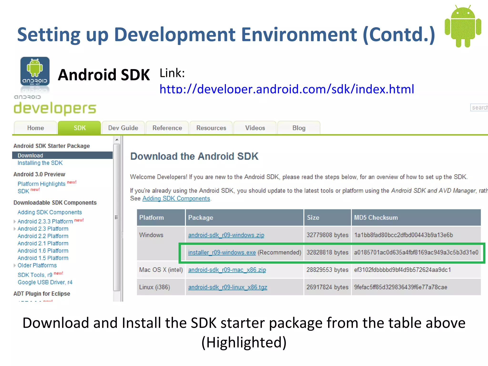 Android SDK
Setting up Development Environment (Contd.)
Link:
http://developer.android.com/sdk/index.html
Download and Install the SDK starter package from the table above
(Highlighted)
 