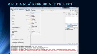Make a new Android app project :
 