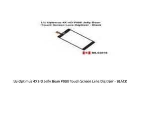 LG Optimus 4X HD Jelly Bean P880 Touch Screen Lens Digitizer - BLACK
 