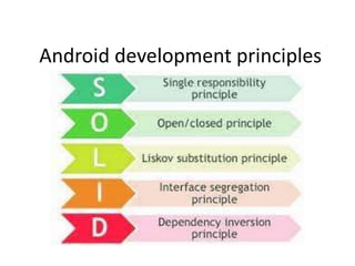 Android development principles
 