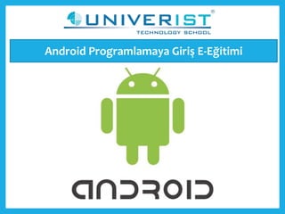 Android Programlamaya Giriş E-Eğitimi
 