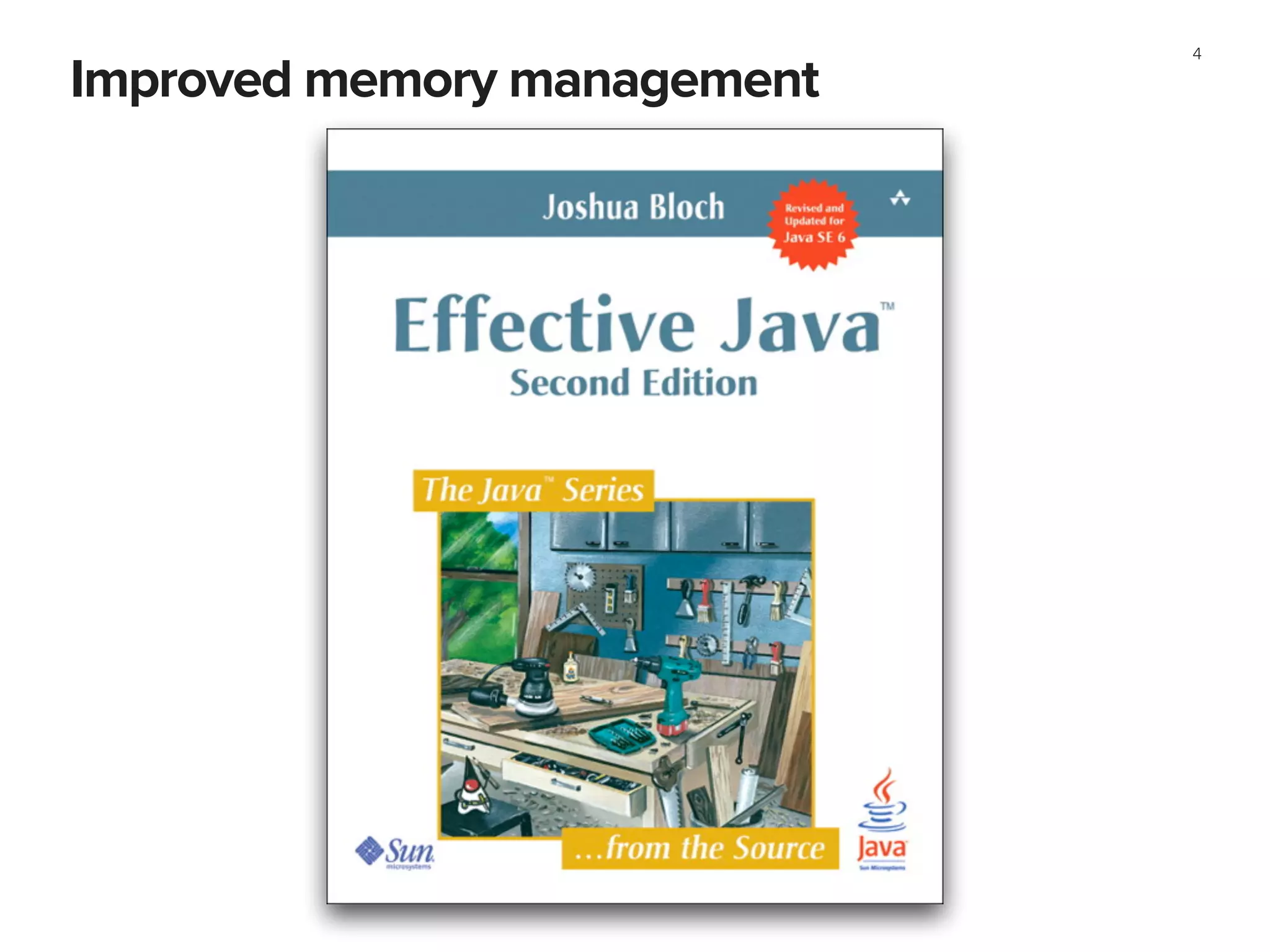 Improved memory management
4
 