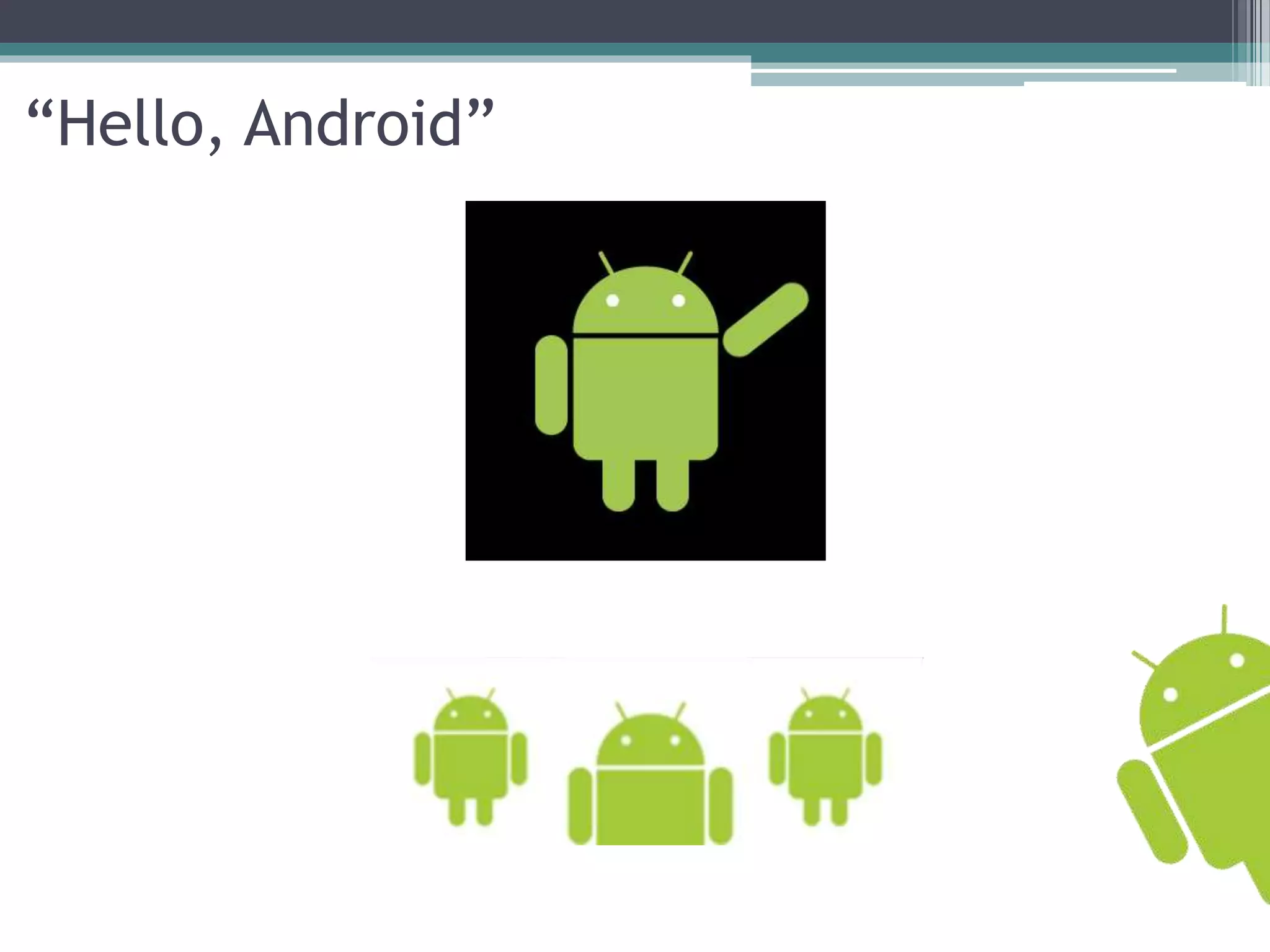 “Hello, Android” 
 