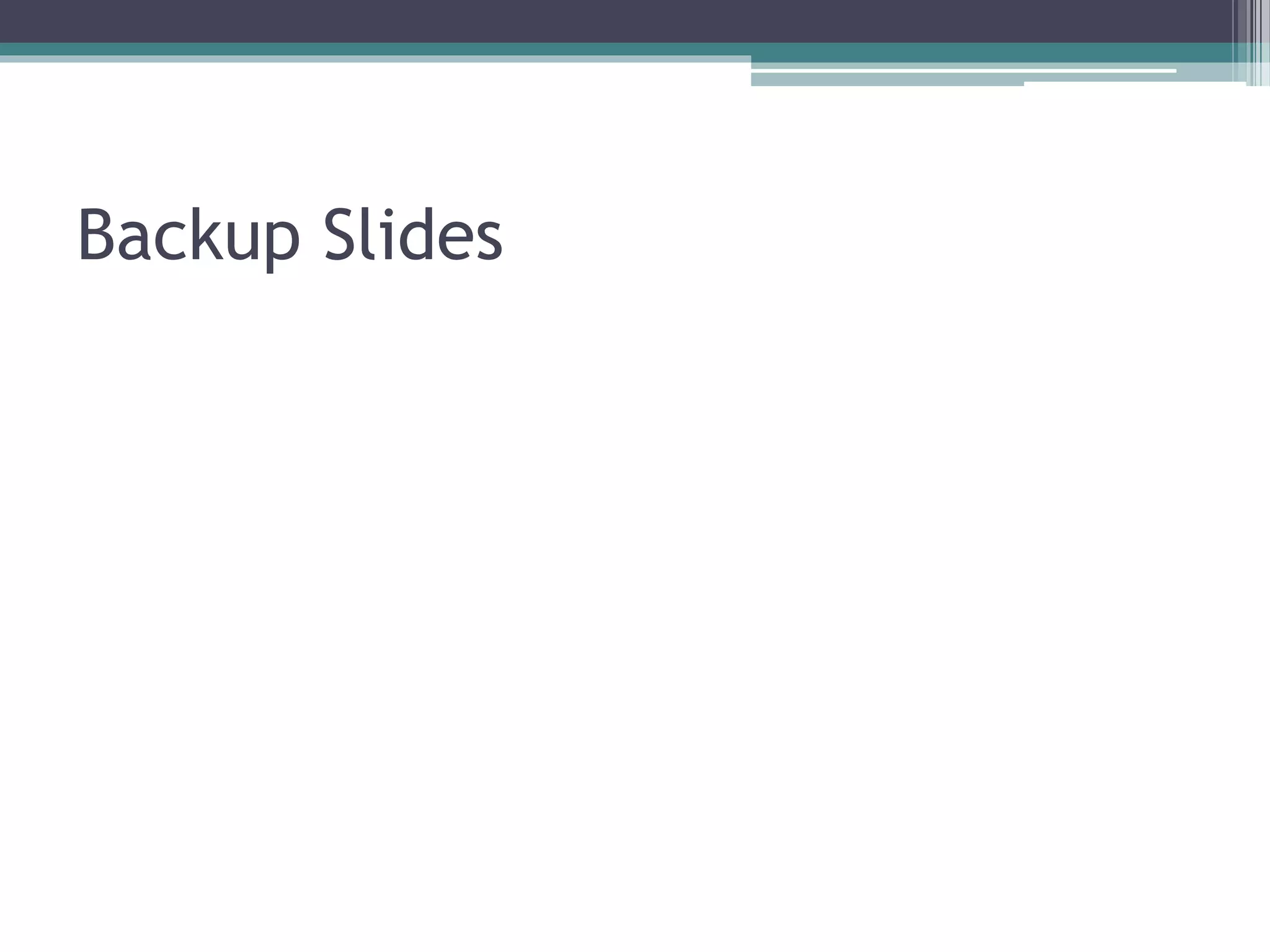 Backup Slides 
 