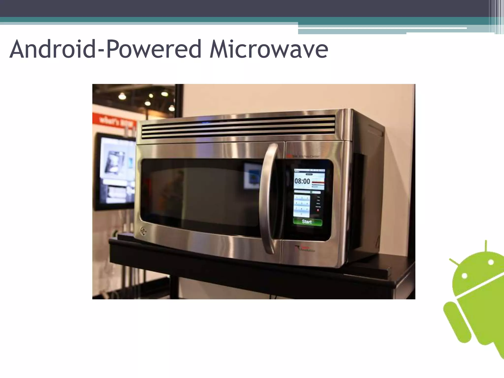 Android-Powered Microwave 
 