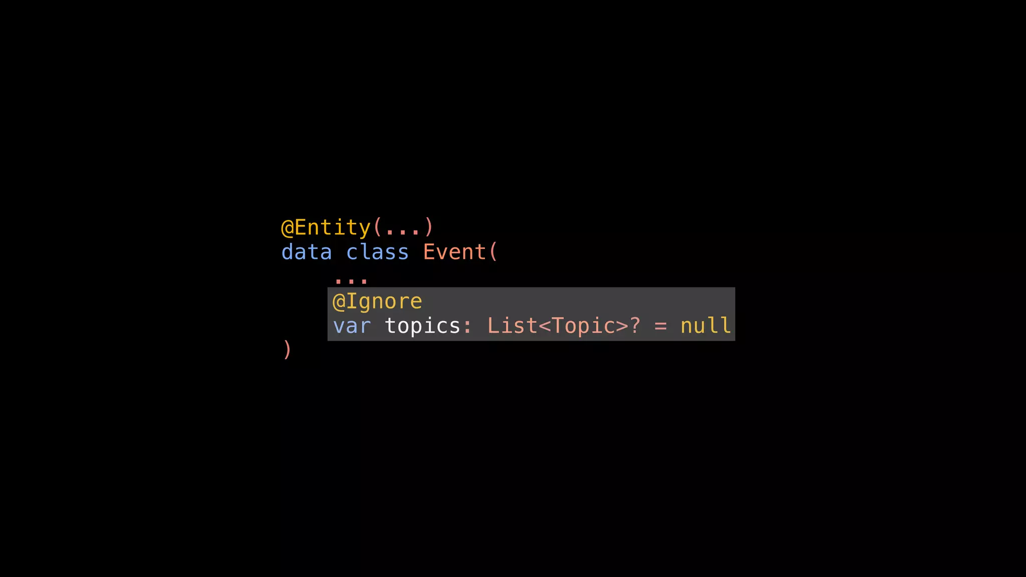 @Entity(...)
data class Event(
...
@Ignore
var topics: List<Topic>? = null
)
 