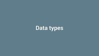 Data types
 