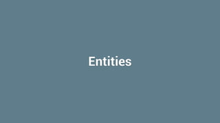 Entities
 