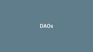 DAOs
 