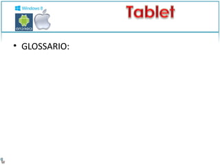 • GLOSSARIO: 
 