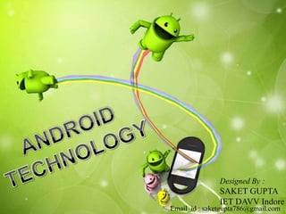 Designed By :
SAKET GUPTA
IET DAVV Indore
Email_id : saketgupta786@gmail.com
 
