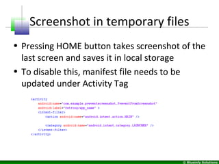 © Blueinfy Solutions
Screenshot in temporary files
• Pressing HOME button takes screenshot of the
last screen and saves it...