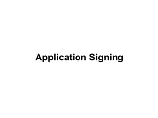 Application Signing
 