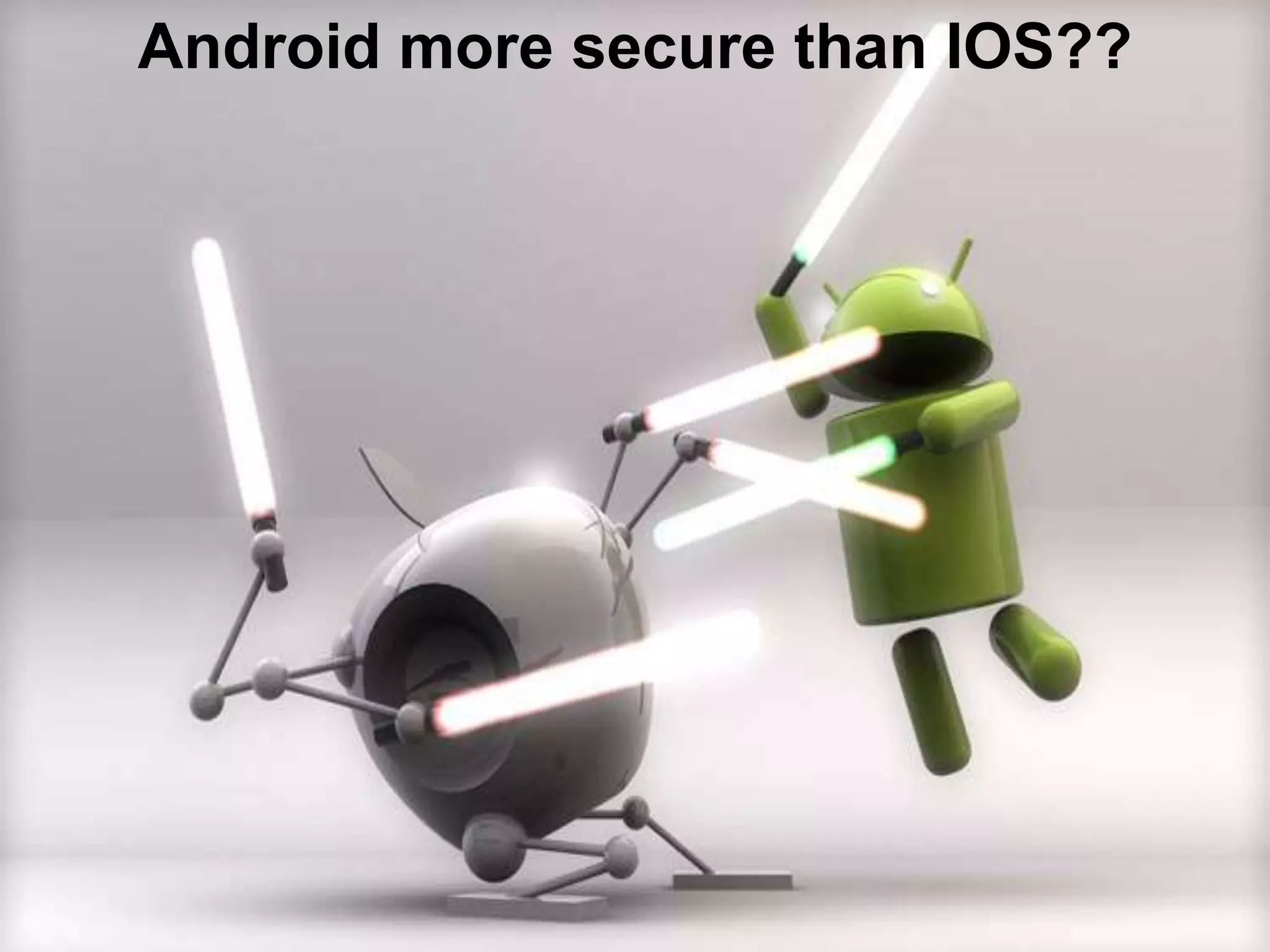 Android more secure than IOS??

 