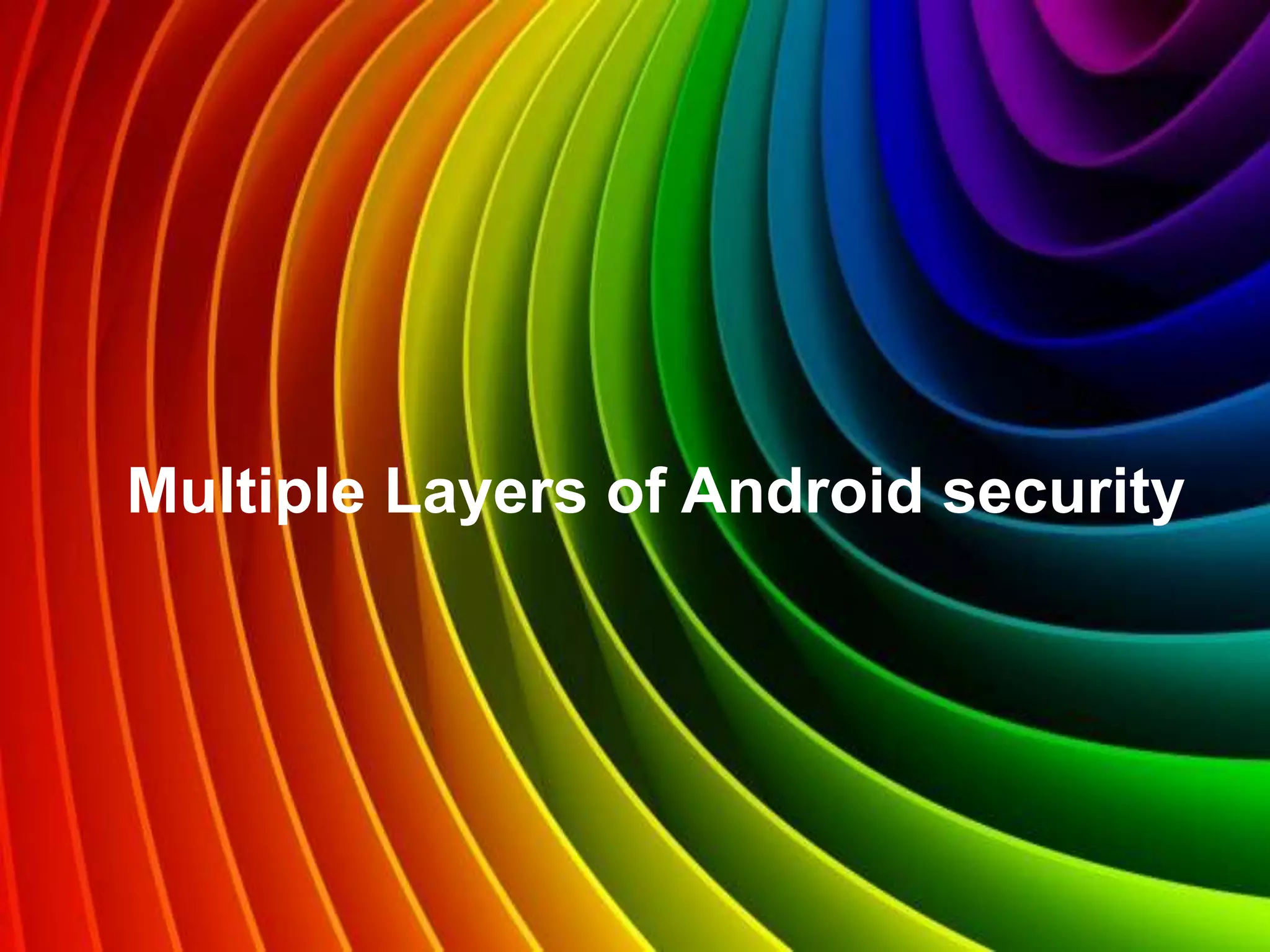 Multiple Layers of Android security

 
